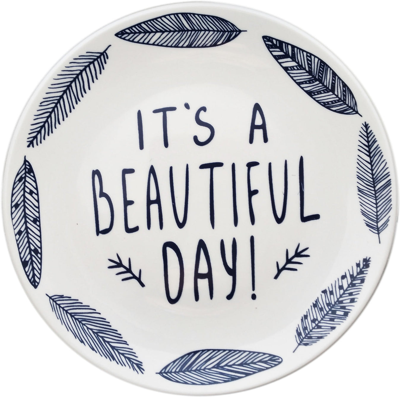 IT'S A BEAUTIFUL DAY Ceramic Plate
