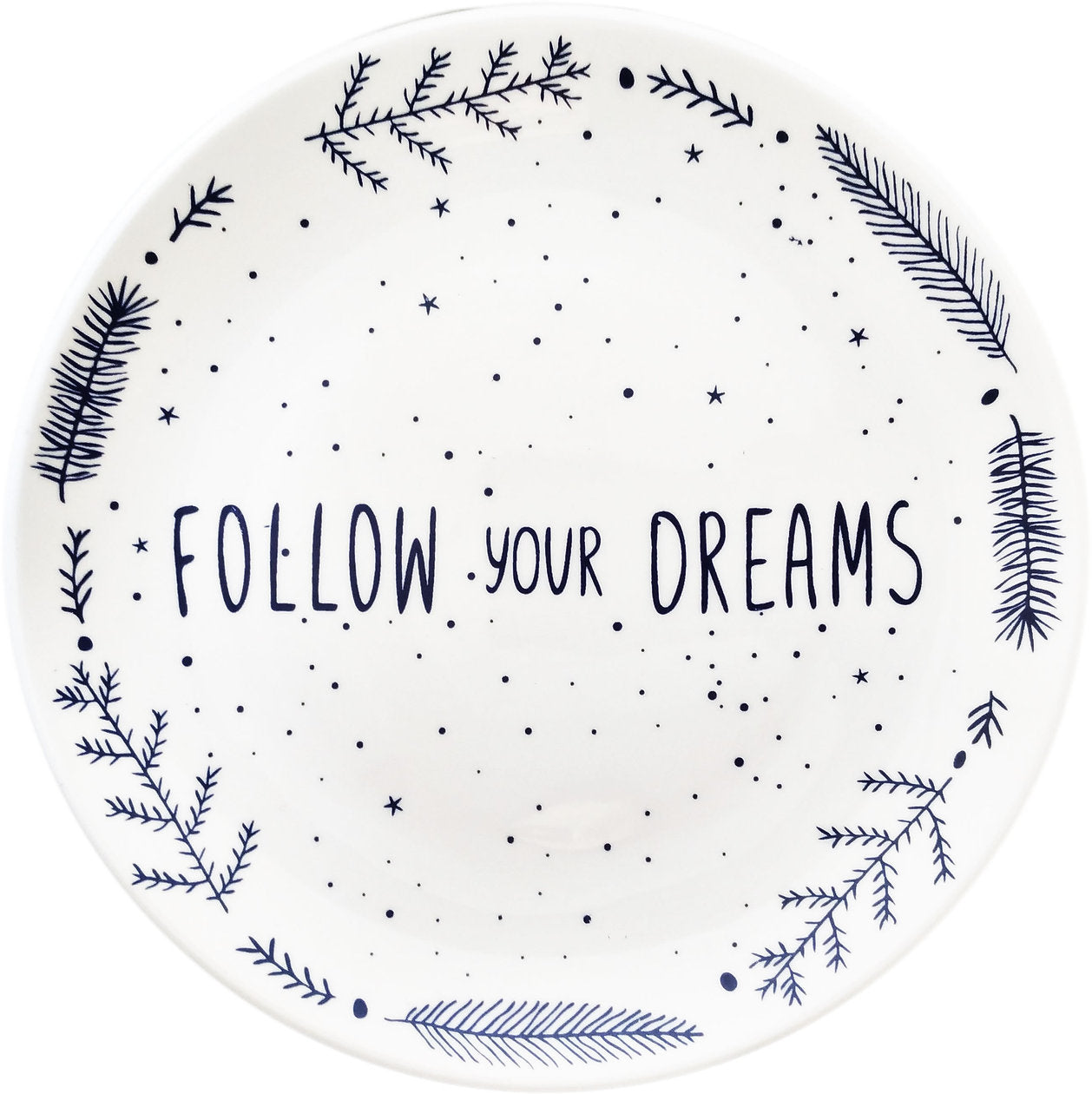 FOLLOW YOUR DREAMS Ceramic Plate